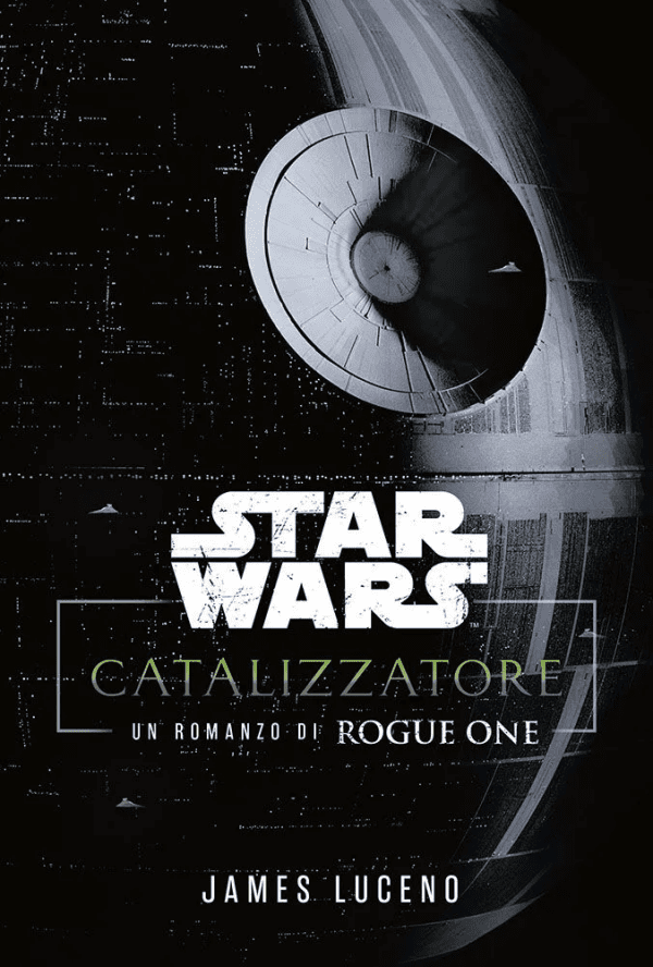 Star Wars Catalyst Un Romanzo Di Rogue One