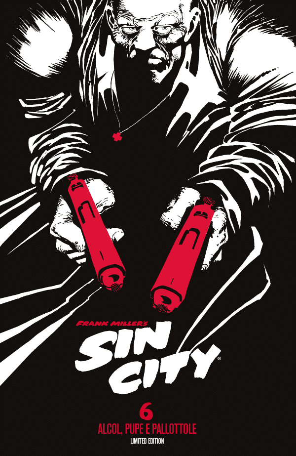 Sin City 6 (di 7) Alcol Pupe E Pallottole Limited Edition