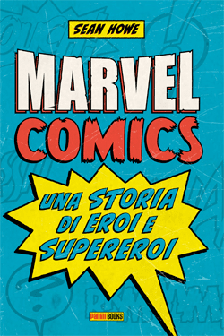 Marvel Comics Una Storia Di Eroi E Supereroi Ristampa