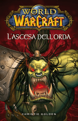 World Of Warcraft - L'ascesa Dell'orda