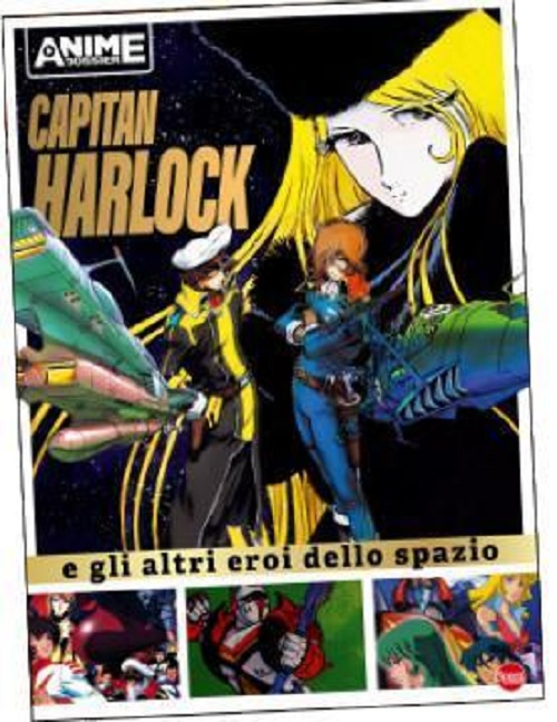 Anime Cult Dossier 4 Capitan Harlock e gli altri eroi dello spazio