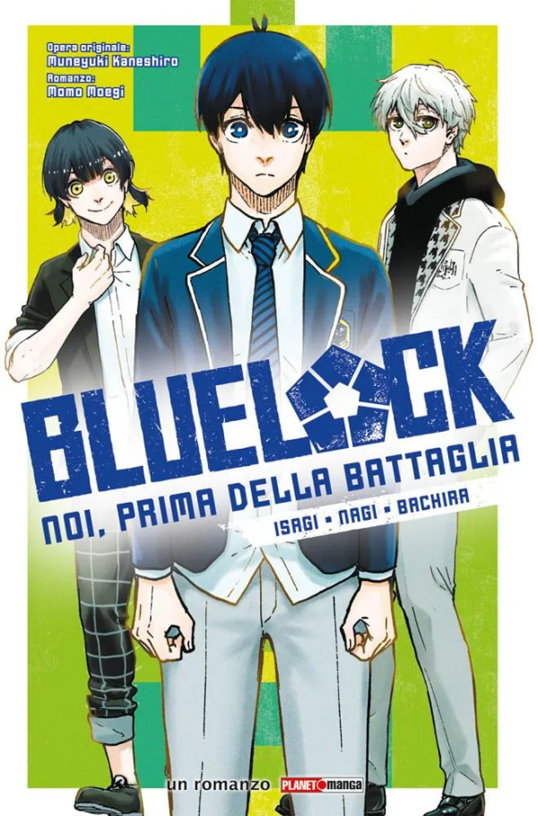 Blue Lock Noi Prima Della Battaglia Isagi Nagi Bachira