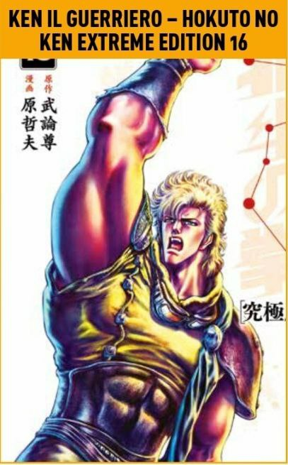 Ken Il Guerriero Hokuto No Ken Extreme Edition 16 (di 18)