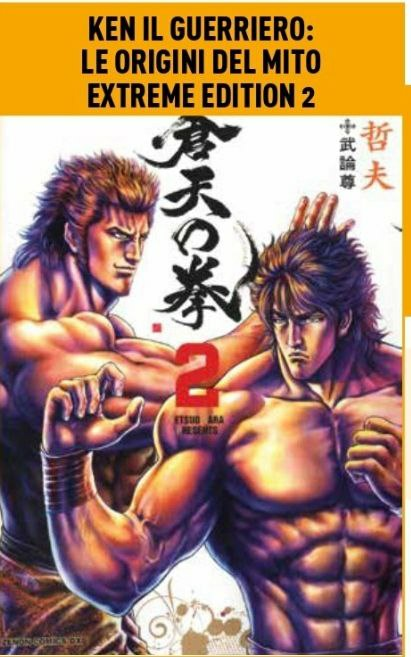 Ken Il Guerriero Le Origini Del Mito Soten No Ken Extreme Edition 2 